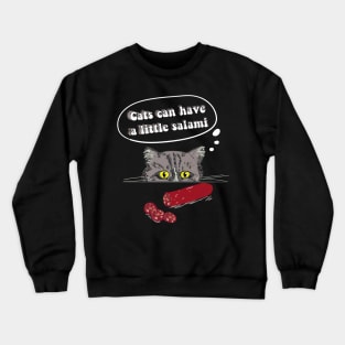 Can Cats Have Salami Crewneck Sweatshirt